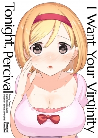 porn comic konya, percival-kun no shojo o kudasai / i want your virginity tonight, percival